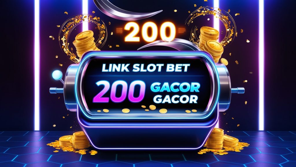 Link Slot Bet 200 Paling Gacor Klaim Bonus Besar Sekarang!